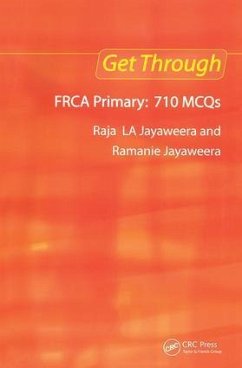 Get Through FRCA Primary: 710 MCQs - Jayaweera, Raja L A