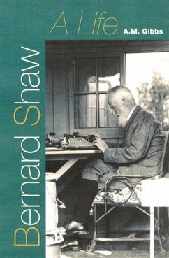 Bernard Shaw: A Life - Gibbs, A. M.