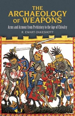 The Archaeology of Weapons: Arms and Armour from Prehistory to the Age of Chivalry - Oakeshott, R. Ewart