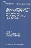Oceans Management in the 21st Century: Institutional Frameworks and Responses: Institutional Frameworks and Responses