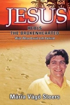 Jesus Heals the Brokenhearted - Steers, Maria Vago
