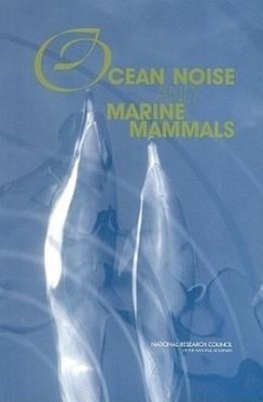 Ocean Noise and Marine Mammals - National Research Council; Division On Earth And Life Studies; Ocean Studies Board; Committee on Potential Impacts of Ambient Noise in the Ocean on Marine Mammals
