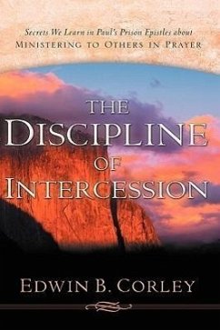 The Discipline of Intercession - Corley, Edwin B.