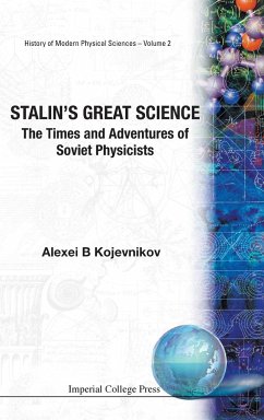 Stalin's Great Science - Alexei B Kojevnikov