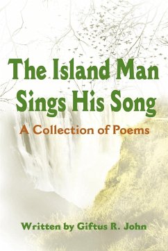 The Island Man Sings His Song - John, Giftus R.