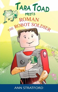 Tara Toad Meets Roman the Robot Soldier - Stratford, Ann