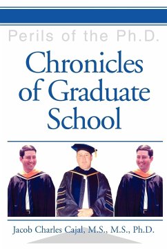 Chronicles of Graduate School - Cajal M. S. M. S. Ph. D., Jacob Charles