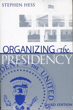 Organizing the Presidency - Hess, Stephen