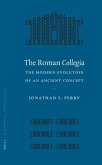 The Roman Collegia: The Modern Evolution of an Ancient Concept