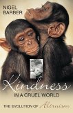 Kindness in a Cruel World: The Evolution of Altruism