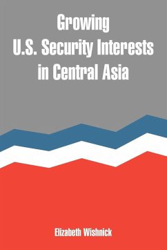 Growing U.S. Security Interests in Central Asia - Wishnick, Elizabeth