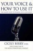 Your Voice and How to Use it - Berry, Cicely