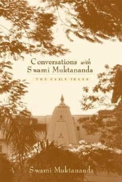 Conversations with Swami Muktananda: The Early Years - Muktananda, Swami