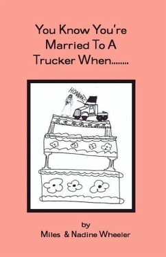 You Know You're married to a Trucker When... - Wheeler, Miles; Wheeler, Nadine