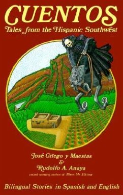 Cuentos: Tales from the Hispanic Southwest - Anaya, Rudolfo A; José, Griego Y Maestas; Griego Y Maestas, José