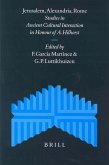 Jerusalem, Alexandria, Rome: Studies in Ancient Cultural Interaction in Honour of A. Hilhorst
