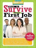 How to Survive Your First Job or Any Job: By Hundreds of Happy Employees