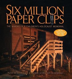 Six Million Paper Clips - Schroeder, Peter W; Schroeder-Hildebrand, Dagmar