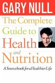 The Complete Guide to Health and Nutrition