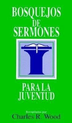 Bosquejos de Sermones: Juventud - Wood, Charles R