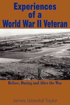 Experiences of a World War II Veteran - Taylor, James Woodall