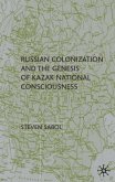 Russian Colonization and the Genesis of Kazak National Consciousness