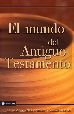 El Mundo del Antiguo Testamento - Packer, J. I.; Zondervan Publishing; White, William Jr.