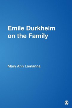 Emile Durkheim on the Family - Lamanna, Mary Ann
