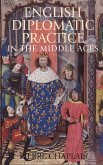 English Diplomatic Practice in the Middle Ages