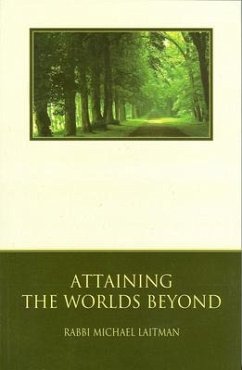 Attaining the Worlds Beyond - Laitman, Rav Michael