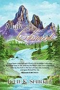 A Life in Christ - Shirkey, Julie K.