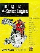 Tuning the A-Series Engine: The Definitive Manual on Tuning for Performance or Economy - Vizard, David; Benton, Samantha