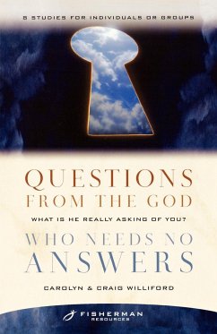 Questions from the God Who Needs No Answers - Williford, Craig; Williford, Carolyn