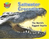 Saltwater Crocodile: The World's Biggest Reptile