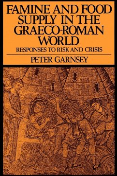 Famine and Food Supply in the Graeco-Roman World - Garnsey, Peter