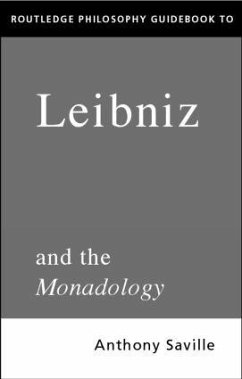 Routledge Philosophy GuideBook to Leibniz and the Monadology - Savile, Anthony