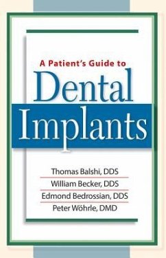 A Patient's Guide to Dental Implants - Becker, William; Balshi, Thomas; Bedrossian, Edmond; Wohrle, Peter