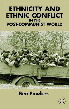 Ethnicity and Ethnic Conflict in the Post-Communist World - Fowkes, B.