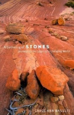 A Gathering of Stones: Journeys to the Edges of a Changing World - Bassett, Carol Ann