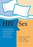 Hiv+ Sex: The Psychological and Interpersonal Dynamics of Hiv-Seropositive Gay and Bisexual Men's Relationships