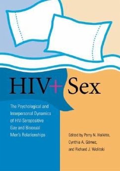 Hiv+ Sex: The Psychological and Interpersonal Dynamics of Hiv-Seropositive Gay and Bisexual Men's Relationships