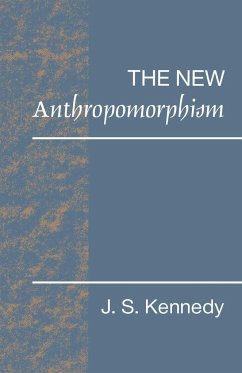 The New Anthropomorphism - Kennedy, John S.