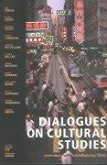 Dialogues on Cultural Studies