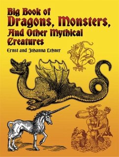 Big Book of Dragons, Monsters, and Other Mythical Creatures - Lehner, Ernst