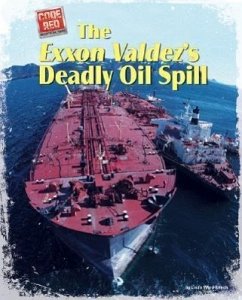 The EXXON Valdez's Deadly Oil Spill - Beech, Linda Ward