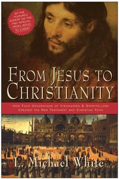 From Jesus to Christianity - White, L. Michael