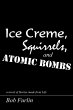 Ice Creme, Squirrels, and Atomic Bombs - Bild 1