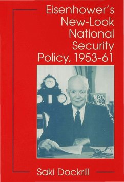 Eisenhower's New-Look National Security Policy, 1953-61 - Dockrill, S.