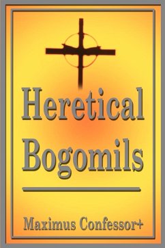 Heretical Bogomils - Maximus Confessor