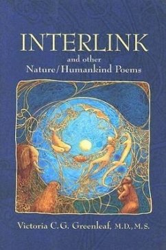 Interlink and Other Nature/Humankind Poems - Greenleaf, Victoria C. G.